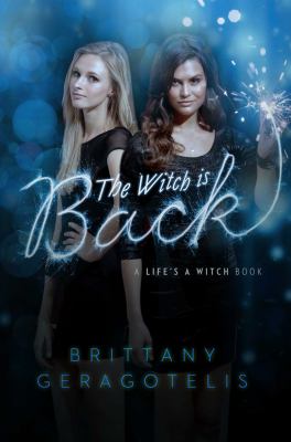 The witch is back : a Life's a Witch book