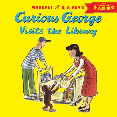 Margret & H. A. Rey's Curious George visits the library