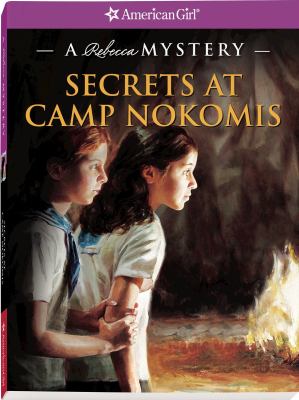 Secrets at Camp Nokomis : a Rebecca mystery