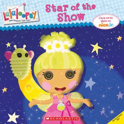 Lalaloopsy : star of the show