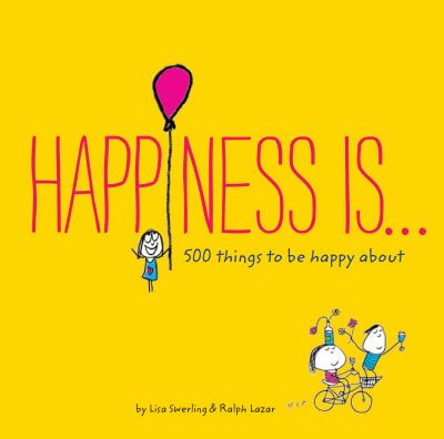 Happiness is .. : 500 things to be happy about