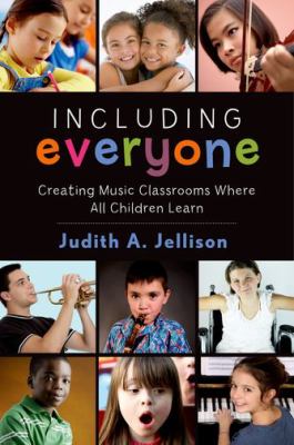 Including everyone : creating music classrooms where all children learn