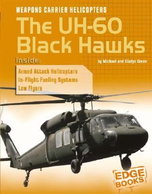 Weapons carrier helicopters : the UH-60 Black Hawks