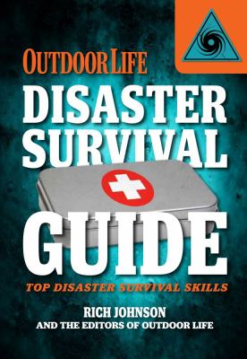 Disaster survival guide : top skills for disaster prep