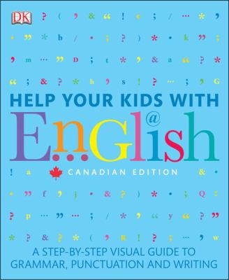 Help your kids with English : a step-by-step visual guide to grammar, punctuation and writing