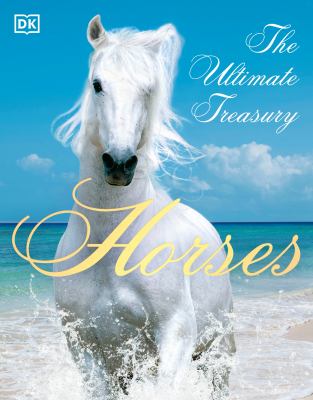 Horses : the ultimate treasury