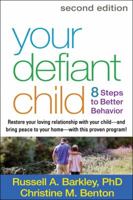 Your defiant child : 8 steps to better behavior