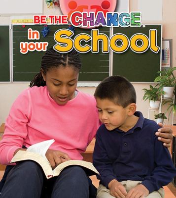 Be the change in your school