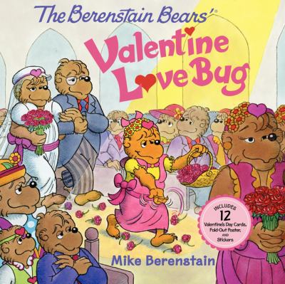 The Berenstain Bears' Valentine love bug : there's a wedding in the family on this Valentine's Day. Every mom and pop and young'un will have a role to play!