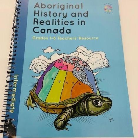 Aboriginal history and realities in Canada : intermediate : grades 1-8 teachers' resource