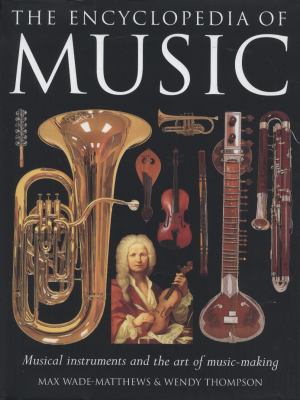 The encyclopedia of music : musical instruments and the art of music-making