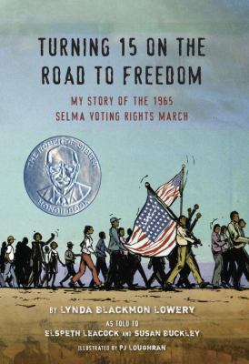 Turning 15 on the road to freedom : my story of the 1965 Selma voting rights march