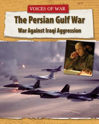 The Persian Gulf War : war against Iraqi aggression