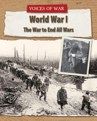 World War I : the war to end all wars