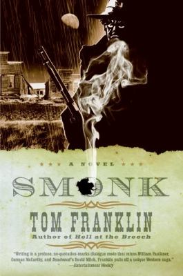 Smonk, or, Widow Town : being the scabrous adventures of E. O. Smonk & of the whore Evangeline in Clarke County, Alabama, early in the last century...