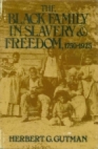 The Black family in slavery and freedom, 1750-1925