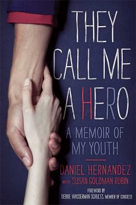 They call me a hero : a memoir of my youth