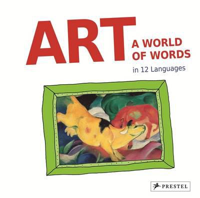 Art : a world of words : first paintings ; first words in 12 languages