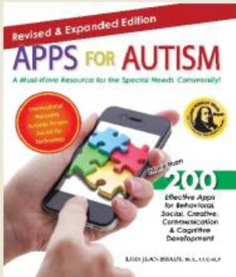 Apps for autism : more than 200 effective apps for behavioral, social, creative, communication, and cognitive development