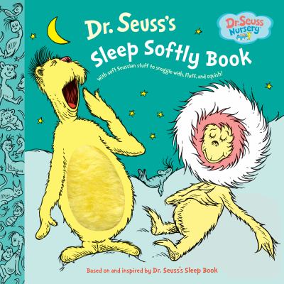 Dr. Seuss's sleep softly book : with soft Seussian stuff to snuggle with, fluff and squish!