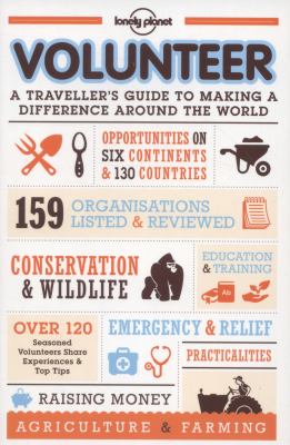Volunteer : a traveller's guide to making a difference around the world.
