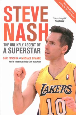 Steve Nash : the unlikely ascent of a superstar