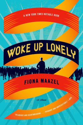 Woke up lonely : a novel