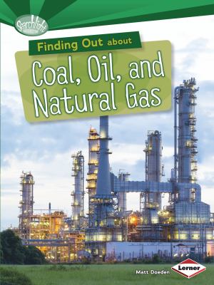 Finding out about coal, oil, and natural gas