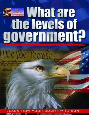 What are the levels of government?