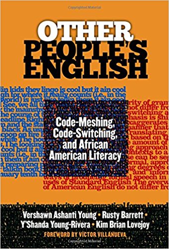 Other people's English : code-meshing, code-switching, and African American literacy