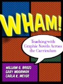 Wham! : teaching with graphic novels across the curriculum