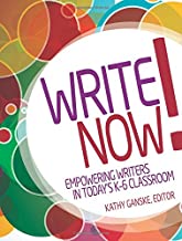 Write now! empowering writers in today's K-6 classroom