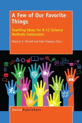 A few of our favorite things : teaching ideas for K-12 science methods instructors