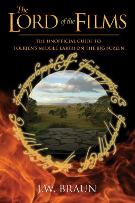 The lord of the films : the unofficial guide to Tolkien's middle-earth on the big screen