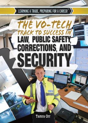 The vo-tech track to success in law, public safety, corrections, and security