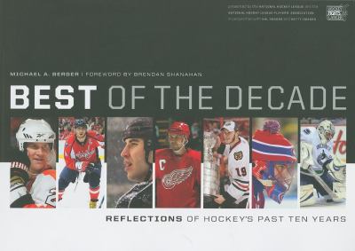 Best of the decade : reflections of hockey's past ten years