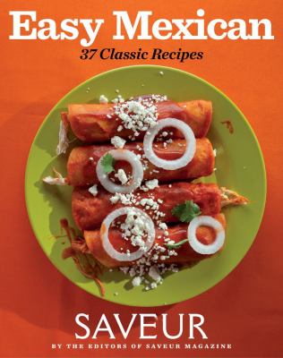 Easy Mexican : 37 classic recipes