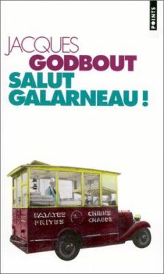 Salut Galarneau! : roman