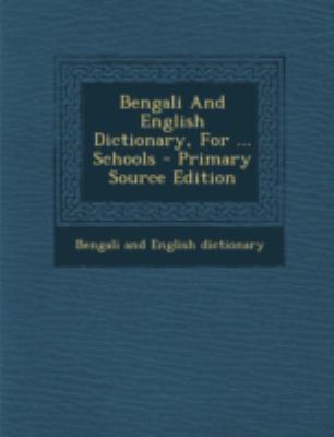 A Bengali and English dictionary for-- schools
