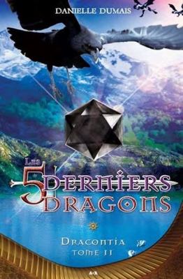 Les 5 derniers dragons. 11, Dracontia /