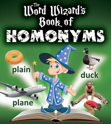 The Word Wizard's book of homonyms