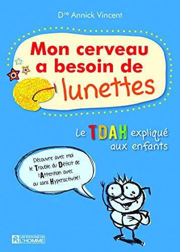 Mon cerveau a besoin de lunettes : vivre avec l'hyperactivité