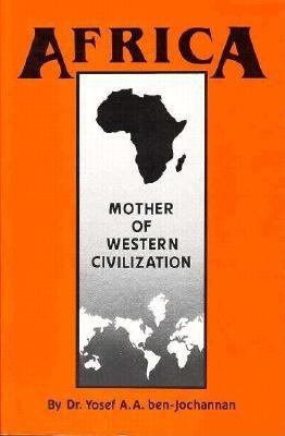 Africa : mother of Western civilization