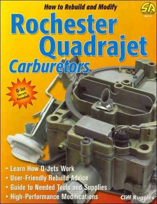 How to rebuild and modify Rochester Quadrajet carburetors