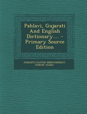 Pahlavi, Gujarati and English dictionary--