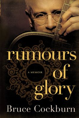 Rumours of glory : a memoir
