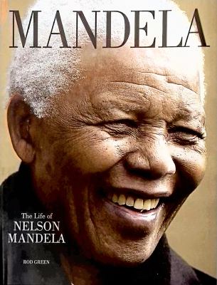 Mandela : the life of Nelson Mandela
