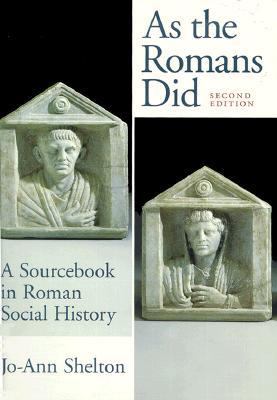 As the Romans did : a sourcebook in Roman social history