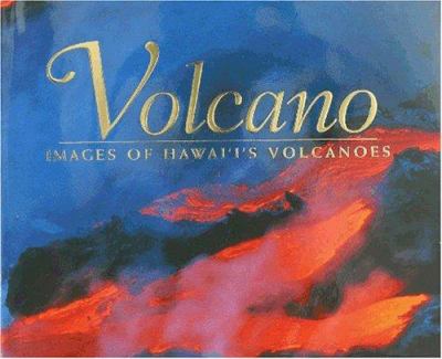 Volcano : images of Hawai°i's volcanoes