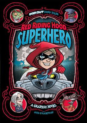 Red Riding Hood, superhero : a graphic novel